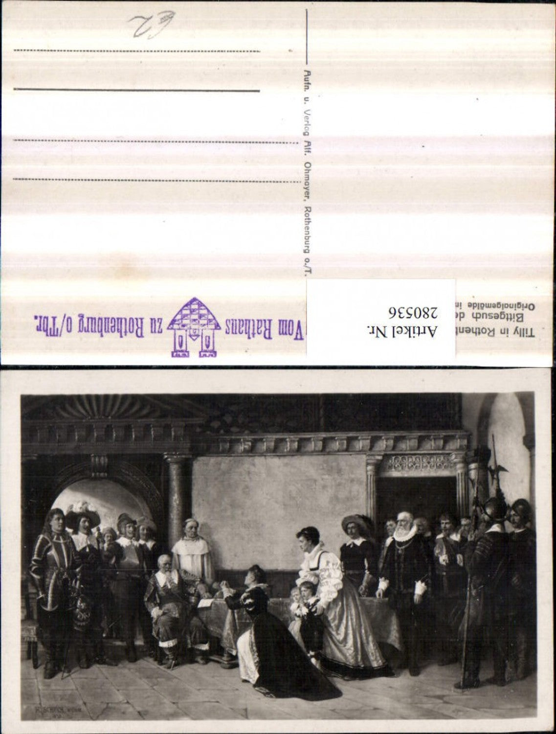 280536,Künstler AK H. Schuch Tilly in Rothenburg ob d. Tauber Bittgesuch d. Magdalena Hirsching