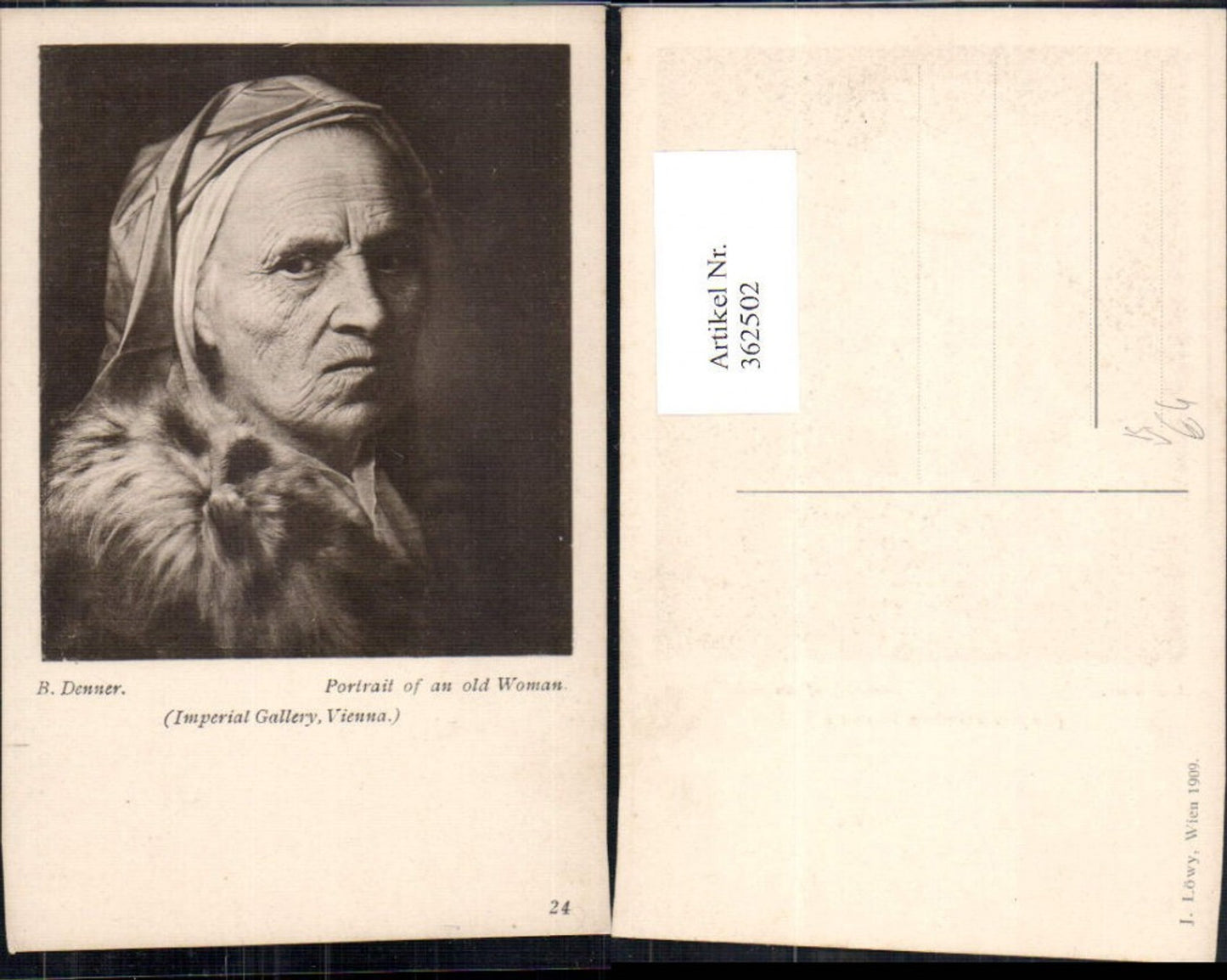362502,Künstler Ak B. Denner Portrait of an old Woman Alte Frau m. Haube Portrait pub J. Löwy 24
