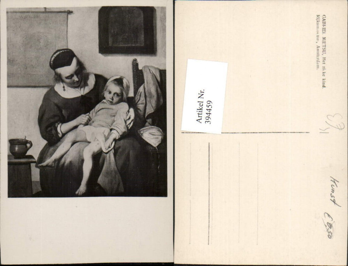 394459,Künstler AK Gabriel Metsu Het zicke kind Frau Mutter m. Kind