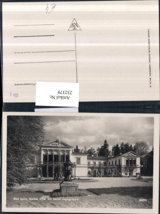 232379,Bad Ischl Kaiservilla m. Halali Jagdgruppe