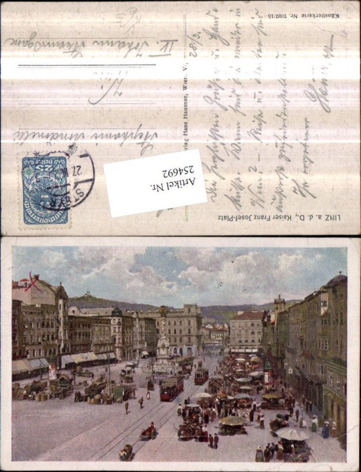 254692,Künstler AK Linz an d. Donau Kaiser Franz Josef-Platz Hauptplatz Markt Straßenbahnen Geschäfte pub Hans Hausne