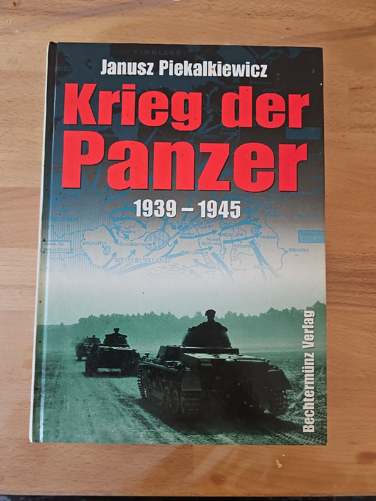 Janusz Piekalkiewicz Krieg der Panzer 1939 - 1945 Weltkrieg