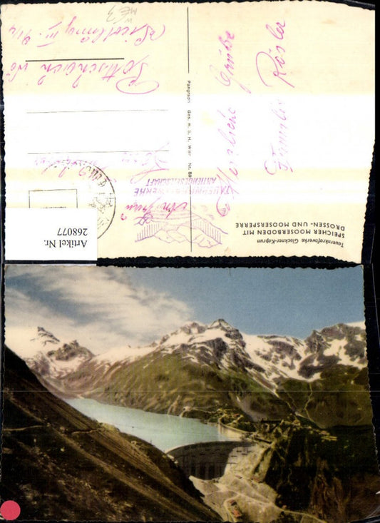 268077,Talsperre Tauernkraftwerke Glockner Kaprun Speicher Mooserboden m. Drossen u. Moosersperre