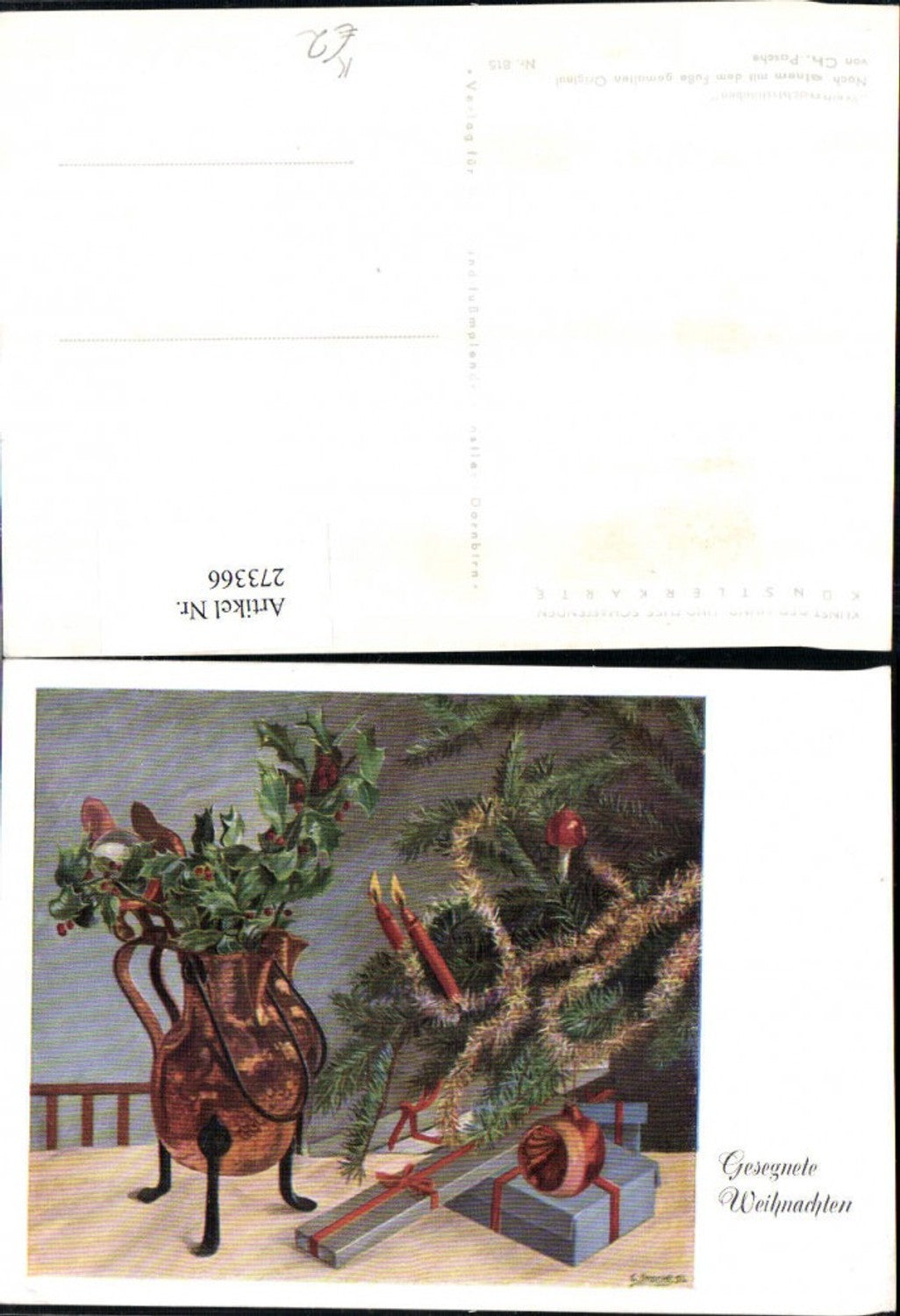273366,Künstler AK Ch. Pasche Fußgemalt Weihnachtsstillleben Krug Stechpalmen Tannenzweige Kerzen Geschenke