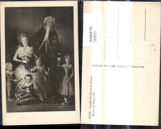 289621,Künstler Ak Francisco de Goya Familie del Duque de Osuna Adel