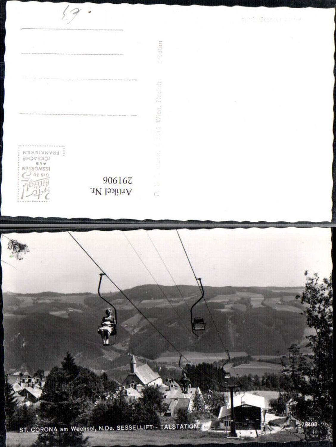 291906,St. Corona am Wechsel Teilansicht Sessellift Talstation