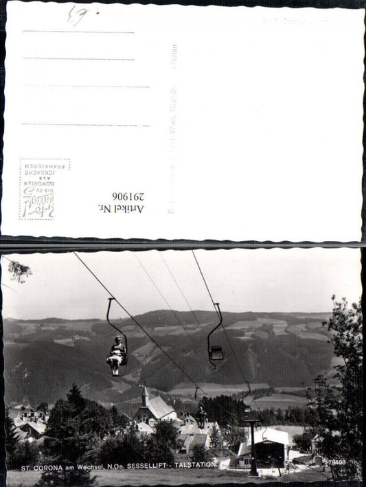 291906,St. Corona am Wechsel Teilansicht Sessellift Talstation