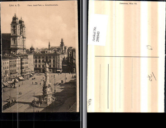298945,Linz an d. Donau Franz Josef-Platz u. Schmidtorstraße Pestsäule Kirche
