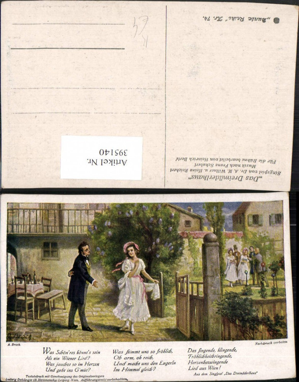 395140,Künstler AK A. Broch Das Dreimäderlhaus Liebe Frau m. Kleid Schubert Text