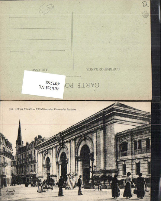 407768,Rhone-Alpes Savoie Aix-les-Bains L'Etablissement Thermal et Porteurs