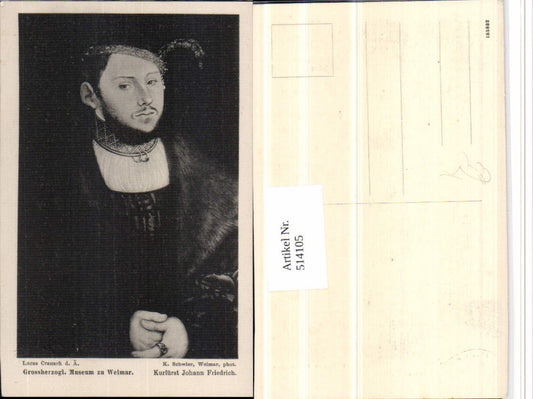 514105,Künstler AK Lucas Cranach d. Älter Kurfürst Johann Friedrich Portrait Adel