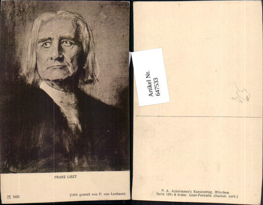 647533,Künstler Ak F. von Lenbach Franz Liszt Komponist pub F. A. Ackermann 129/1602