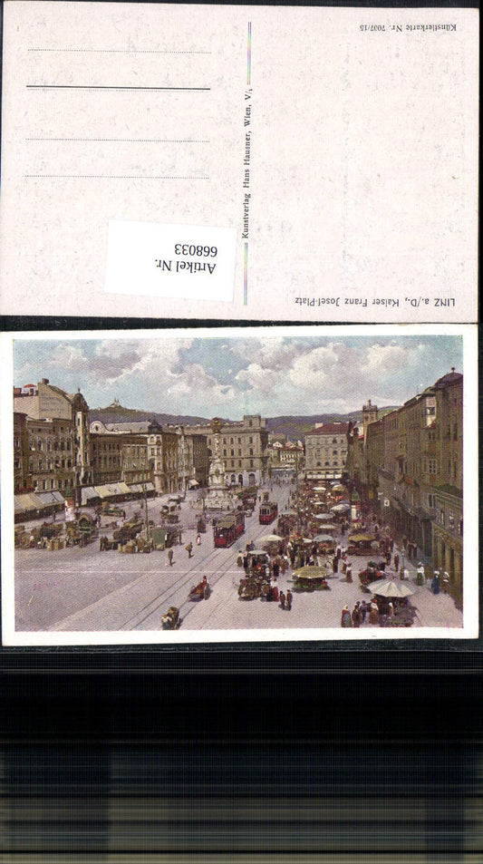 668033,Künstler AK Linz an der Donau Kaiser Franz Josef Platz pub Hans Hausner 7007/15